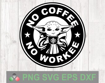 No Coffee No Workee SVG, bebé yoda svg, diseño de café divertido, silueta SVG PNG archivo de corte Cricut Digital Descargar
