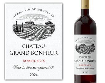 Veux-tu être mon parrain?Annonce grossesse. Etiquette de vin grossesse.Chateau grand bonheur(l'original)