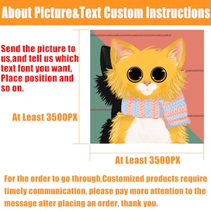 May include: A digital illustration of a cartoon cat with large eyes wearing a pink and blue striped scarf. The cat is yellow with a white chest and black ears. The background is a gradient of pink and green. The text "At Least 3500PX" appears twice in the image. The text "Send the picture to us, and tell us which text font you want, Place position and so on." appears in the image. The text "For the order to go through, Customized products require timely communication, please pay more attention to the message after placing an order, thank you." appears in the image.