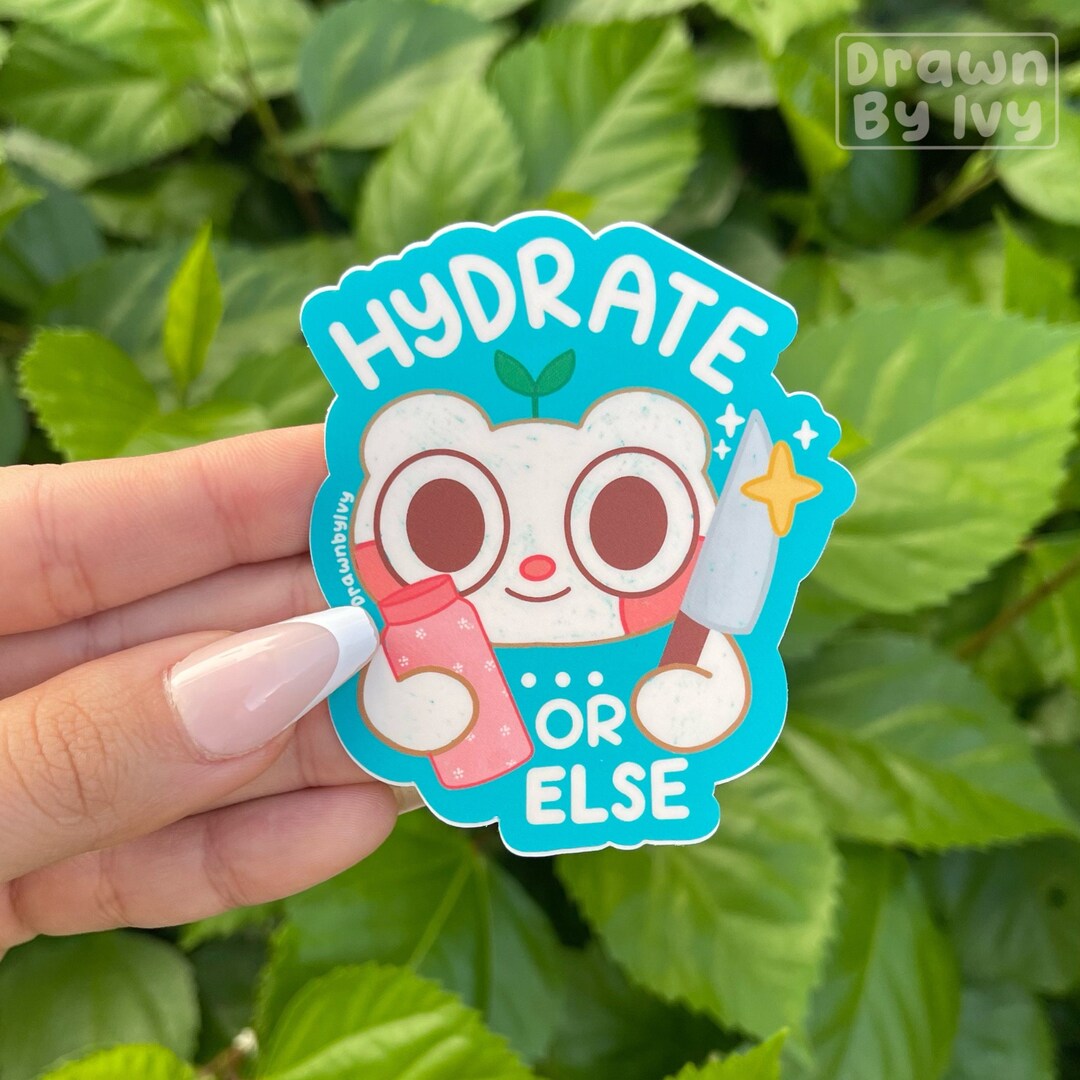 hydrate-or-else-cute-die-cut-vinyl-sticker-drink-water-reminder-sticker