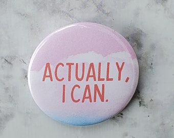 Actually i can button, empowerment quotes pinback button, motivation pin, gift for friend, positive affirmations gift for entrepreneur