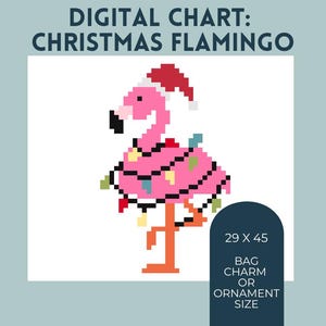 May include: Digital chart of a pixelated pink flamingo wearing a Santa hat and Christmas lights. The image includes the text "DIGITAL CHART: CHRISTMAS FLAMINGO" and "29 x 45" with "BAG CHARM OR ORNAMENT SIZE".