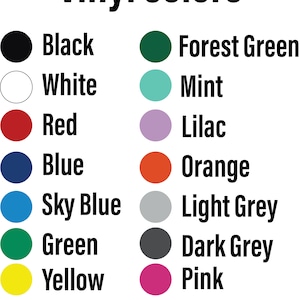 May include: A color chart titled "Vinyl Colors" displays a variety of colors, including black, white, red, blue, sky blue, green, and yellow. Additional colors are forest green, mint, lilac, orange, light grey, dark grey, and pink.