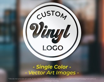 May include: White circle sticker with black text that reads "CUSTOM Vinyl LOGO" and the words "Single Color - Vector Art Images -" below the circle.