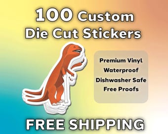 May include: A stack of custom die-cut stickers featuring a cartoon orange dinosaur. The image includes text that reads "100 Custom Die Cut Stickers", and "Premium Vinyl, Waterproof, Dishwasher Safe, Free Proofs".