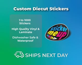 May include: Custom diecut stickers featuring the text Sticker Me Up in blue and pink on a black oval background with colorful arrows. The graphic includes text stating 1 to 1000 stickers, high quality vinyl and laminate, and dishwasher safe.