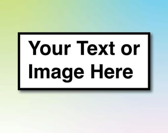 May include: A white rectangular sign with a black border, displaying the text "Your Text or Image Here" in bold black font. The background is a gradient of green, yellow, and blue.
