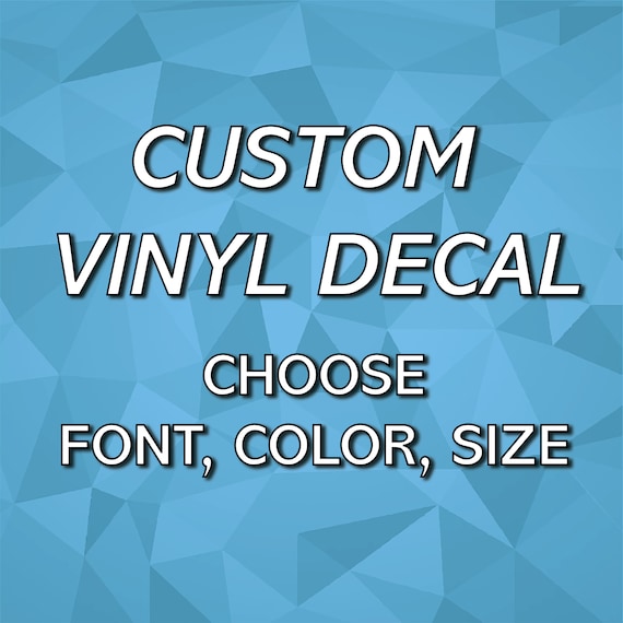 Custom Text Vinyl Decal | Oracal 651 | Choose Font, Color, Size