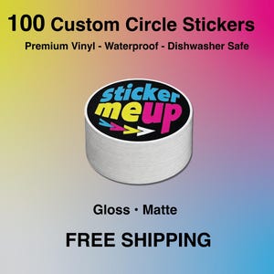 May include: A stack of 100 custom circle stickers with a black background and the text sticker me up in blue, yellow, and pink. The stickers are made of premium vinyl, are waterproof, and dishwasher safe, available in gloss or matte finishes.