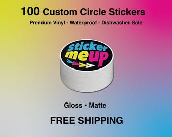 May include: A stack of 100 custom circle stickers with the text "sticker me up" in a colourful design. The stickers are premium vinyl, waterproof, and dishwasher safe. The image also includes the text "Gloss • Matte".