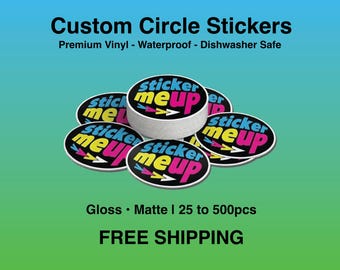 May include: Circular stickers with the text "Sticker Me Up" in a vibrant design. These stickers are made from premium vinyl, are waterproof, and dishwasher safe. The image also includes the text "Gloss • Matte | 25 to 500pcs".