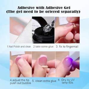 May include: Step-by-step guide for applying adhesive gel to fingernails. The process includes nail polishing, applying glue, fixing the tip, adjusting, cleaning excess glue, and drying under a UV lamp. Text on the image reads: Adhesive with Adhesive Gel.