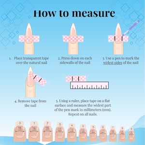 May include: An instructional infographic titled How to measure, featuring five steps with illustrations of a fingernail, pink checkered tape, a pen, and a ruler. The bottom section displays a numbered chart from 0 to 9 with corresponding nail widths in millimeters ranging from 18 mm to 8 mm.