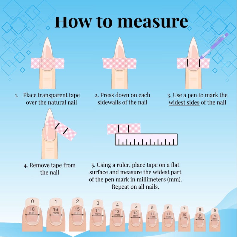 May include: An instructional infographic titled How to measure, featuring five steps with illustrations of a fingernail, pink checkered tape, a pen, and a ruler. The bottom section displays a numbered chart from 0 to 9 with corresponding nail widths in millimeters ranging from 18 mm to 8 mm.
