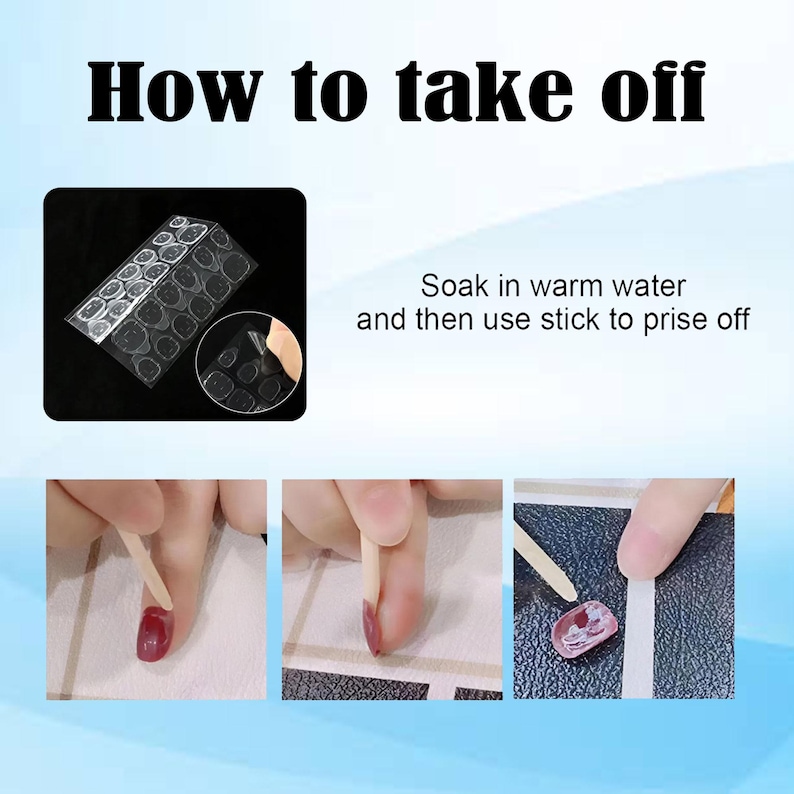 May include: Image showing instructions on how to remove artificial nails. The text reads "How to take off" and "Soak in warm water and then use stick to prise off." The image shows nail adhesive tabs, and steps using a wooden stick to remove the nails.