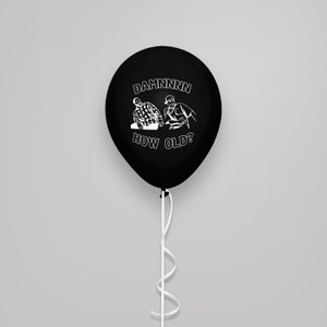 DAMN! HOW OLD?! | Friday Movie | Ice Cube | Next Friday | Funny Balloons | Birthday | Whats My Age | DayDay | Chris Tucker | Smokey