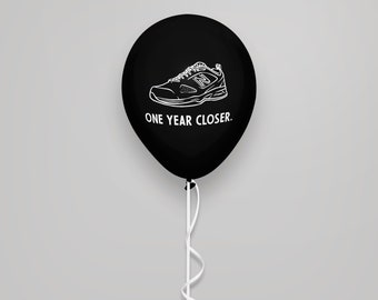 One Year Closer Balloon | Funny Birthday Gift | Getting Old Birthday | Gag Gift | Old AF | Party Balloons | Funny Balloons | Dad Shoes