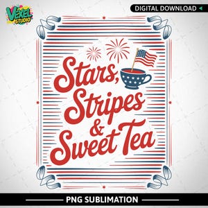 Stars Stripes Sweet Tea PNG, 4th of July Sublimation Design, Patriotic Summer Printable, Retro USA Drink Art, 4th of July Celebration PNG