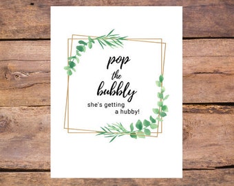 Gold Geometric Greenery Pop The Bubbly She's Getting A Hubby Sign, Printable Bridal Shower Table, Instant Download, Mimosa Bar Sign