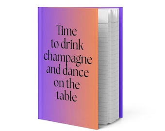 TIME to DRINK CHAMPAGNE... Gift for a birthday or for yourself, notebook with color gradient, Ombre