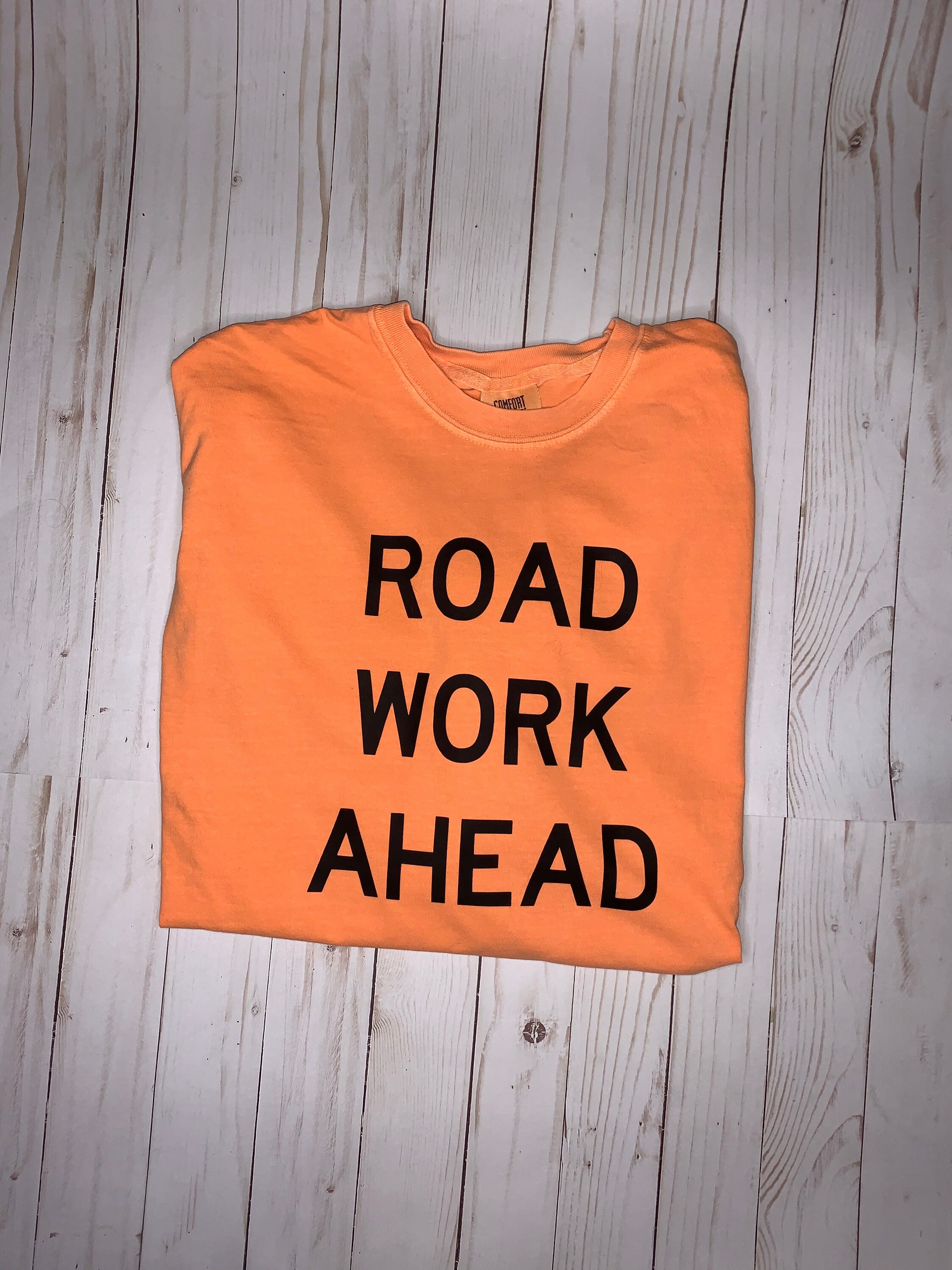 road work ahead t shirt