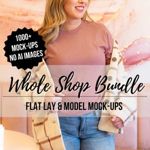 Whole Shop Mockup Bundle, Full-Access Digital Mock Ups, Lifestyle Mock-ups, Model Mockup, Bella Canvas 3001, Gildan 18000, Mega Shop Bundle