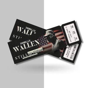 May include: Two black concert tickets with white text. One ticket features the text "Morgan Wallen Still The Problem Tour 2026". The other ticket has a silhouette of a person in front of an American flag and concert details.