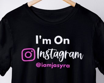 Ich bin auf Instagram | Personalisiertes Instagram T-Shirt | Personalisiertes T-Shirt mit Ihrem IG Namen | Content Creator