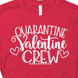 Valentines Day Shirt Quarantine Valentines Crew Shirt Womens Valentines Top Valentines Gift Tee Valentines Best Friend Tshirt image 1