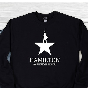 Hamilton Sweatshirt - Alexander Hamilton American Musical | Hamilton Sweater | Hamilton Hoodie | Hamilton Gifts | Golden | Hamilton Musical