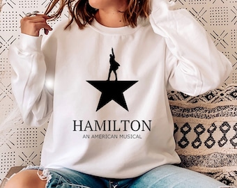 Alexander Hamilton Shirt - Hamilton sweatshirt - Hamilton hoodie - Hamilton T Shirt - Broadway shirt - American musical - Men Women shirt