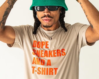Dope Sneakers and a T-shirt Trendy Shirt To Match Sneakers Urban Streetwear Tshirt Sneakerhead Gift Hip Hop Fashion