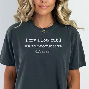 Comfort Colors &#39;I Cry A Lot&#39; Oversized T-Shirt: Mental Health Tee
