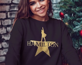 Alexander Hamilton Shirt Hamilton sweatshirt Hamilton hoodie Hamilton T-Shirt Broadway shirt - American musical Hamilton shirt unisex
