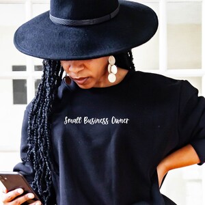 Small Business Owner Shirt | Entrepreneur Shirt | Shop Small | Small Business Gift | Girl Boss | Women in Business | Minimalist Sweatshirt