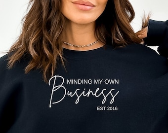 Minding My own Business Sweatshirt - Geschenk für Unternehmer