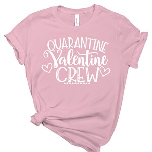 Valentines Day Shirt Quarantine Valentines Crew Shirt Womens Valentines Top Valentines Gift Tee Valentines Best Friend Tshirt image 2