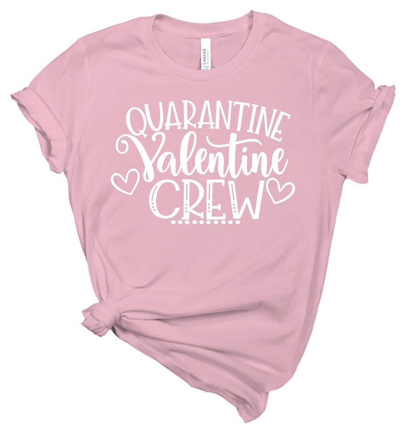 Valentines Day Shirt Quarantine Valentines Crew Shirt Womens Valentines Top Valentines Gift Tee Valentines Best Friend Tshirt image 2