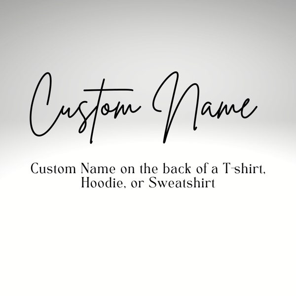 Custom Name - Add a Custom Name to the Back of Your HWS T-Shirt, Hoodie, or Sweatshirt