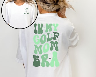 In My Golf Mom Era T-shirt Golf Shirt Golfer Tee Gift for Golf Lover Womens Golf Shirt In My Era shirt