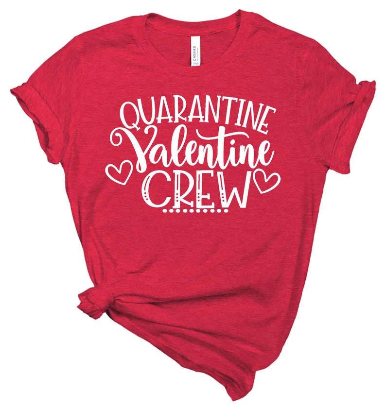 Valentines Day Shirt Quarantine Valentines Crew Shirt Womens Valentines Top Valentines Gift Tee Valentines Best Friend Tshirt image 1