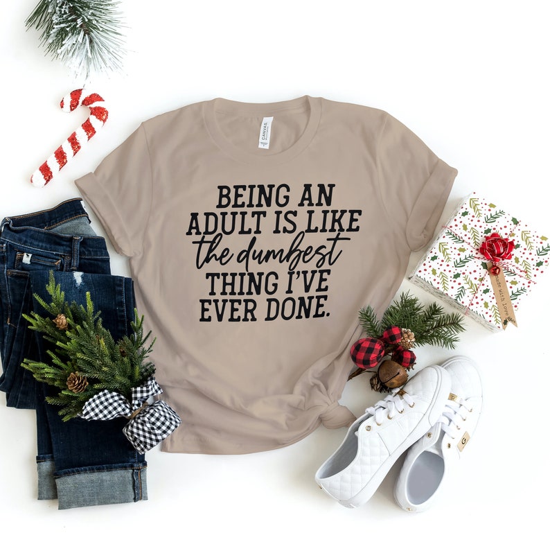 Being an Adult is Like the Dumbest Thing I've Ever Done - Etsy