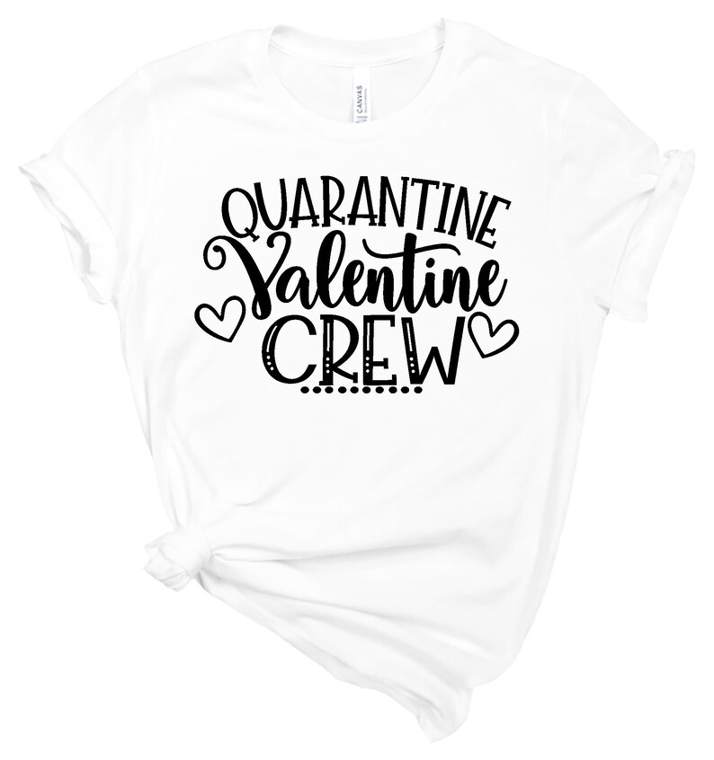 Valentines Day Shirt Quarantine Valentines Crew Shirt Womens Valentines Top Valentines Gift Tee Valentines Best Friend Tshirt image 3