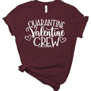 Valentines Day Shirt Quarantine Valentines Crew Shirt Womens Valentines Top Valentines Gift Tee Valentines Best Friend Tshirt image 4