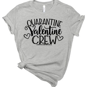 Valentines Day Shirt Quarantine Valentines Crew Shirt Womens Valentines Top Valentines Gift Tee Valentines Best Friend Tshirt image 5