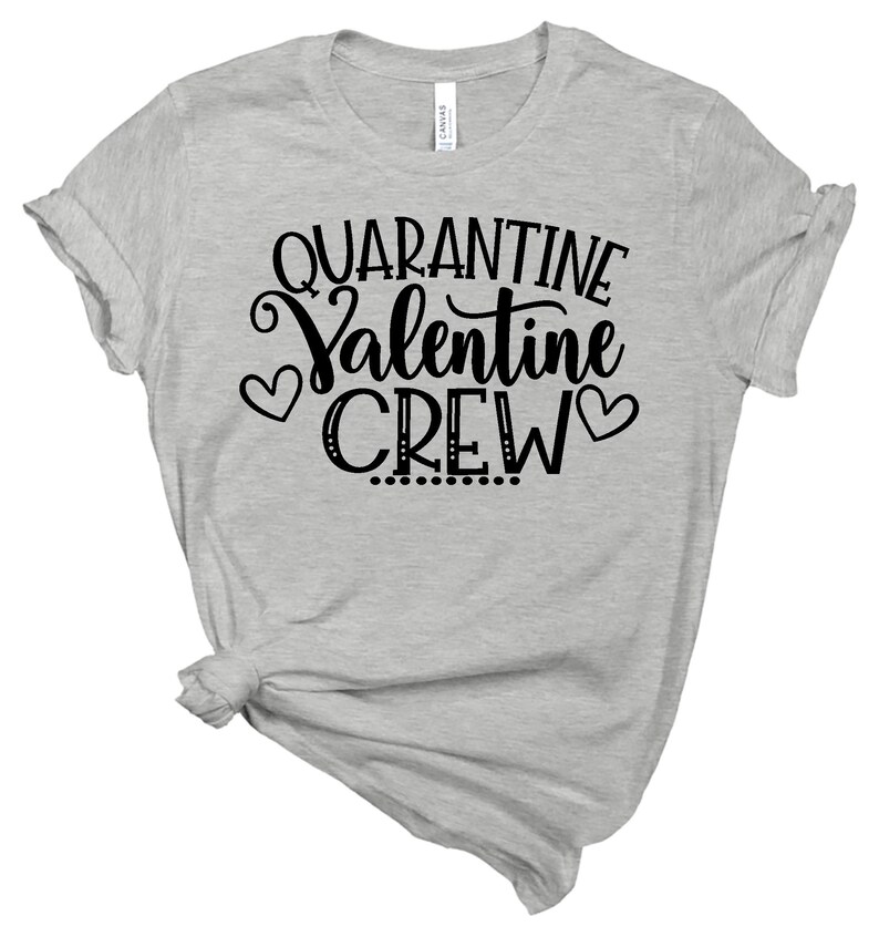 Valentines Day Shirt Quarantine Valentines Crew Shirt Womens Valentines Top Valentines Gift Tee Valentines Best Friend Tshirt image 5