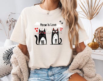 Meow Is Love Cat T Shirt Cute Cat Lover Tee Comfort Colors 1717 Valentine Day Gift for Cat Mom