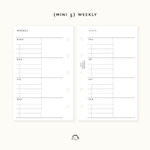 May include: A black and white weekly planner with the text "(MINI 5) WEEKLY" at the top. The planner is divided into two sections, one for the week and one for the days of the week. The days of the week are listed as "MON", "TUE", "WED", "THU", "FRI", "SAT", and "SUN".