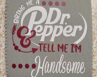 Drink a Dr. Pepper & Tell Me I'm Handsome