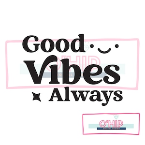 Good Vibes Always svg, svg inspirant, bonheur svg, svg motivationnel, citations chemise cadeau svg, png.
